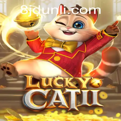 Exploring the Exciting World of LuckyCatII and the Enigmatic JDUNLI