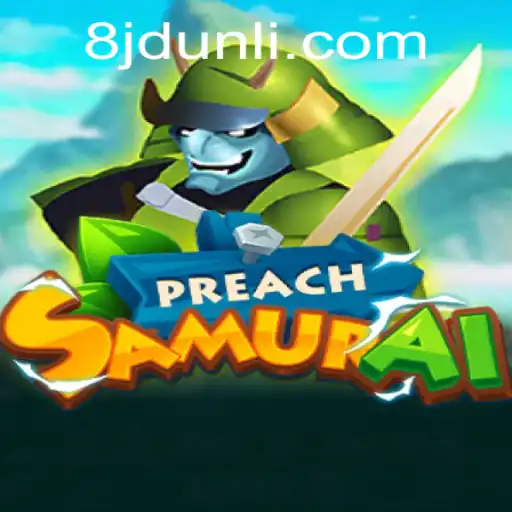 Unveiling PreachSamurai: The Game Redefining Strategy and Adventure